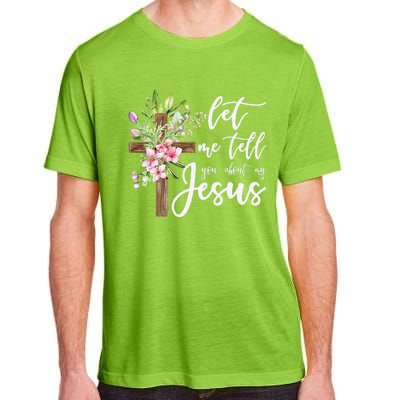 Christian Gift Let Me Tell You About My Jesus Gift Adult ChromaSoft Performance T-Shirt