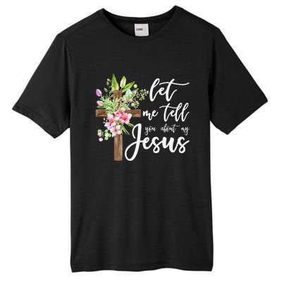 Christian Gift Let Me Tell You About My Jesus Gift Tall Fusion ChromaSoft Performance T-Shirt