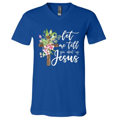 Christian Gift Let Me Tell You About My Jesus Gift V-Neck T-Shirt