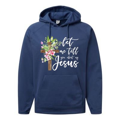 Christian Gift Let Me Tell You About My Jesus Gift Performance Fleece Hoodie