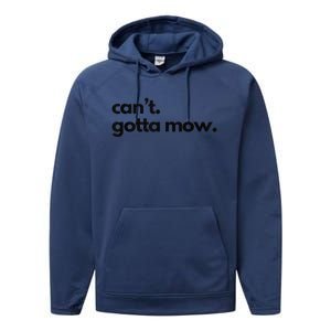 CanT. Gotta Mow. Mowing Lawncare Outdoors Landscape Yard Performance Fleece Hoodie