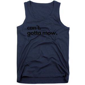 CanT. Gotta Mow. Mowing Lawncare Outdoors Landscape Yard Tank Top