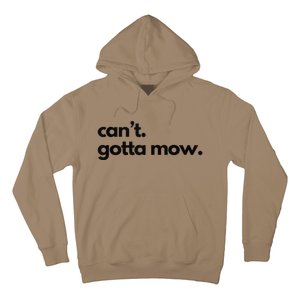 CanT. Gotta Mow. Mowing Lawncare Outdoors Landscape Yard Hoodie