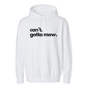 CanT. Gotta Mow. Mowing Lawncare Outdoors Landscape Yard Garment-Dyed Fleece Hoodie