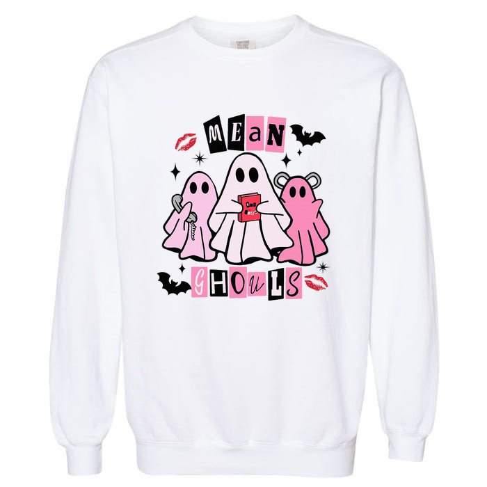 Cute Ghost Mean Ghouls Funny Halloween Costume Spooky Season Garment-Dyed Sweatshirt