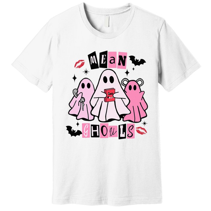 Cute Ghost Mean Ghouls Funny Halloween Costume Spooky Season Premium T-Shirt