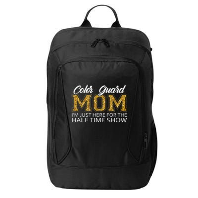 Color Guard Mom I'm Just Here For The Half Time Show Funny City Backpack