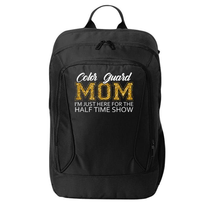 Color Guard Mom I'm Just Here For The Half Time Show Funny City Backpack