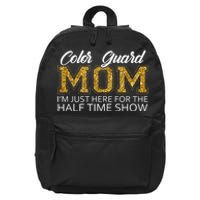 Color Guard Mom I'm Just Here For The Half Time Show Funny 16 in Basic Backpack