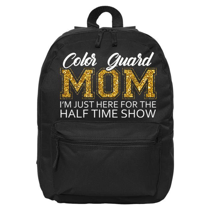 Color Guard Mom I'm Just Here For The Half Time Show Funny 16 in Basic Backpack