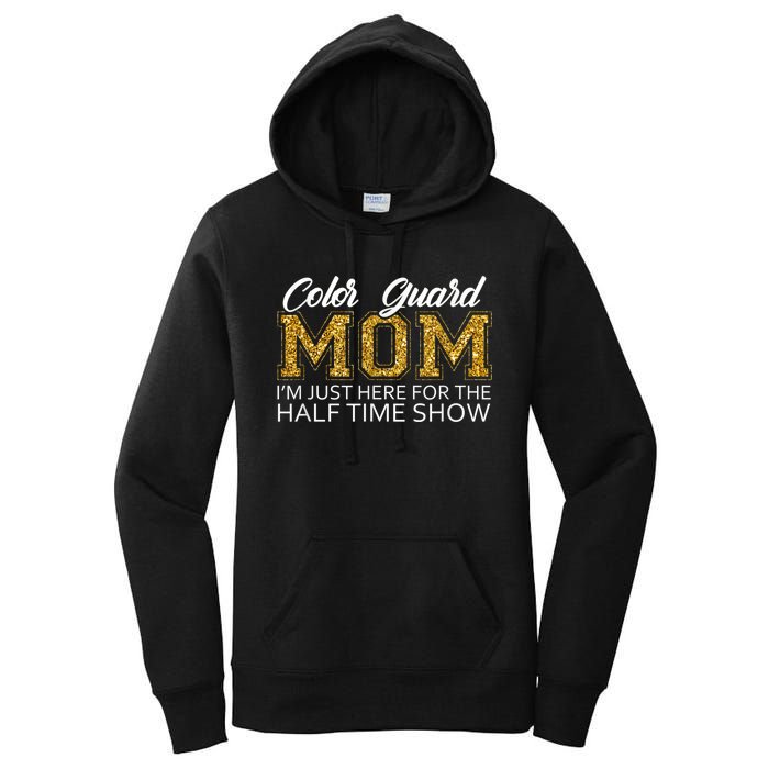 Color Guard Mom I'm Just Here For The Half Time Show Funny Women's Pullover Hoodie