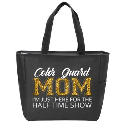 Color Guard Mom I'm Just Here For The Half Time Show Funny Zip Tote Bag