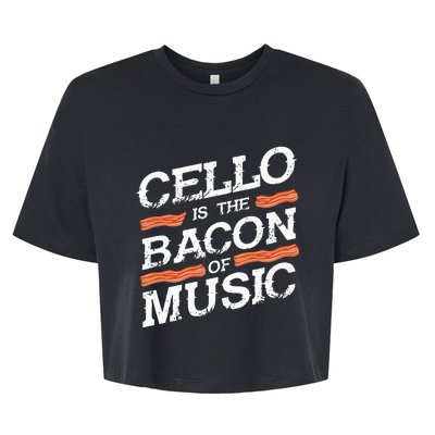 Cellist Gift Musical Instrument Cello Is The Bacon Of Music Bella+Canvas Jersey Crop Tee