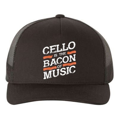 Cellist Gift Musical Instrument Cello Is The Bacon Of Music Yupoong Adult 5-Panel Trucker Hat