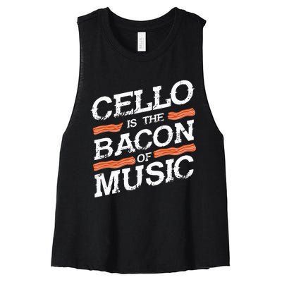 Cellist Gift Musical Instrument Cello Is The Bacon Of Music Women's Racerback Cropped Tank