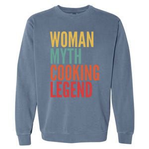 Cooking Gift Myth Cooking Legend Gift Garment-Dyed Sweatshirt