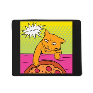 Cat Get Me A Pizza Mousepad