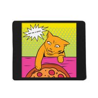 Cat Get Me A Pizza Mousepad