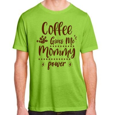 Coffee Gives Me Mommy Power Adult ChromaSoft Performance T-Shirt