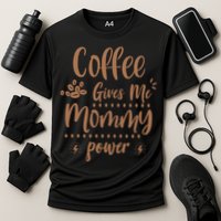Coffee Gives Me Mommy Power Cooling Performance Crew T-Shirt