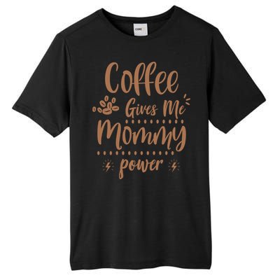 Coffee Gives Me Mommy Power Tall Fusion ChromaSoft Performance T-Shirt