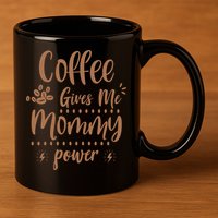 Coffee Gives Me Mommy Power 11oz C Handle Ceramic Mug
