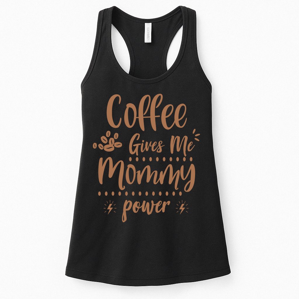 Coffee Gives Me Mommy Power Womens Tank Top
