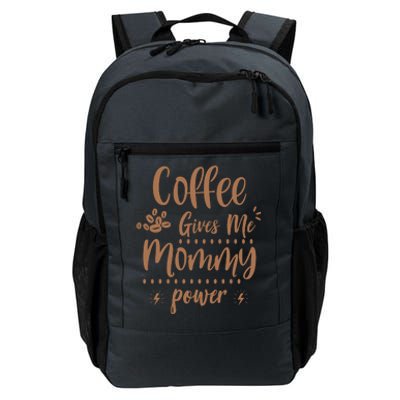 Coffee Gives Me Mommy Power Daily Commute Backpack