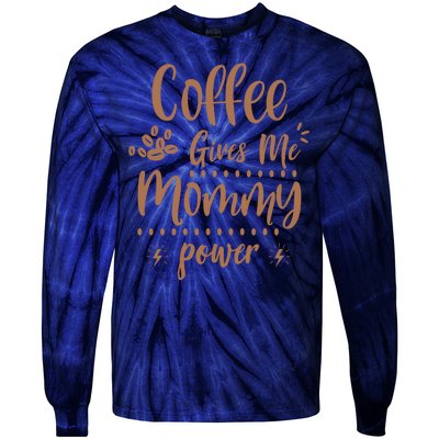 Coffee Gives Me Mommy Power Tie-Dye Long Sleeve Shirt