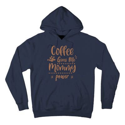 Coffee Gives Me Mommy Power Tall Hoodie