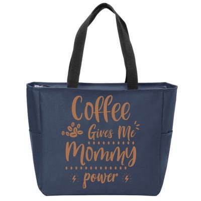 Coffee Gives Me Mommy Power Zip Tote Bag