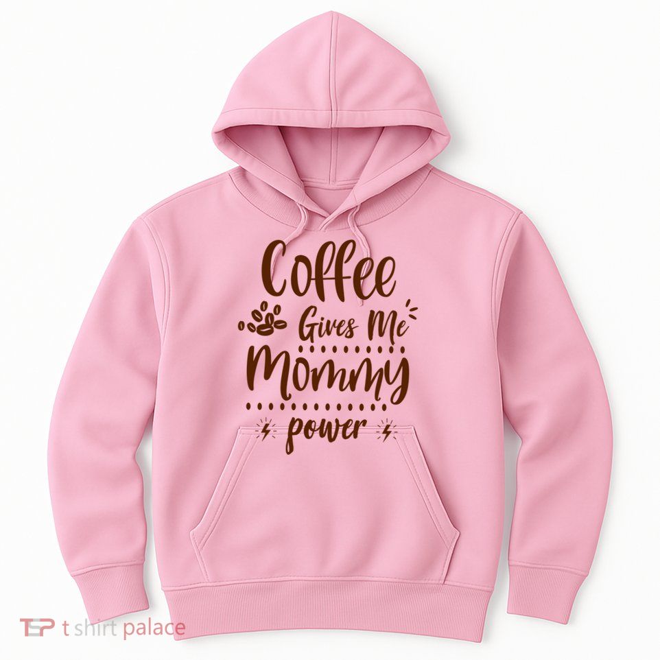 Coffee Gives Me Mommy Power Hoodie