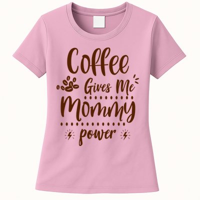 Coffee Gives Me Mommy Power Womens T-Shirt