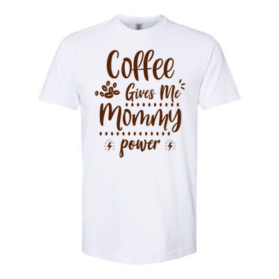 Coffee Gives Me Mommy Power Softstyle CVC T-Shirt