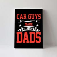 Car Guys Make The Best Dads Gift Funny Garage Mechanic Dad Canvas