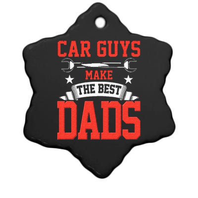 Car Guys Make The Best Dads Gift Funny Garage Mechanic Dad Ceramic Star Ornament