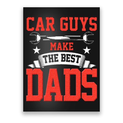 Car Guys Make The Best Dads Gift Funny Garage Mechanic Dad Poster