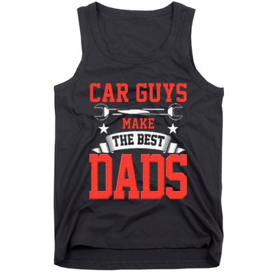 Car Guys Make The Best Dads Gift Funny Garage Mechanic Dad Tank Top