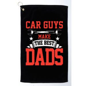 Car Guys Make The Best Dads Gift Funny Garage Mechanic Dad Platinum Collection Golf Towel