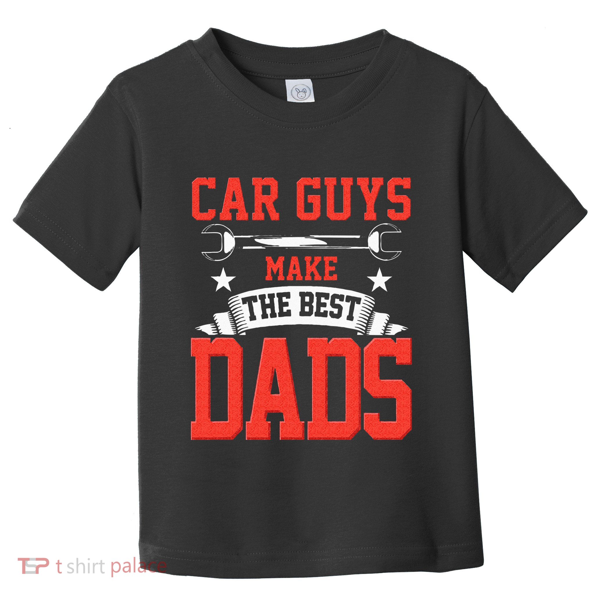 Car Guys Make The Best Dads Gift Funny Garage Mechanic Dad Toddler T-Shirt
