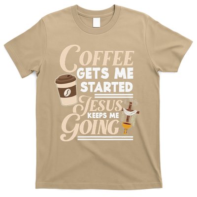 Coffee Gets Me Started Jesus Keeps Me Going Christian T-Shirt