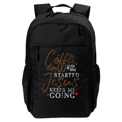 Coffee Gets Me Started Jesus Keeps Me Going Funny Jesus Backpack