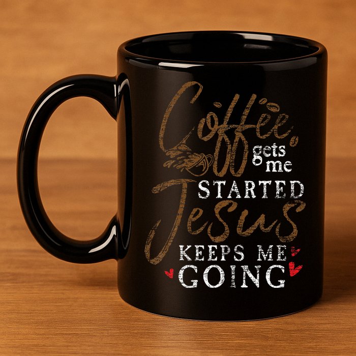 Coffee Gets Me Started Jesus Keeps Me Going Funny Jesus 11oz C Handle Ceramic Mug
