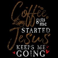 Coffee Gets Me Started Jesus Keeps Me Going Funny Jesus Drawstring Bag