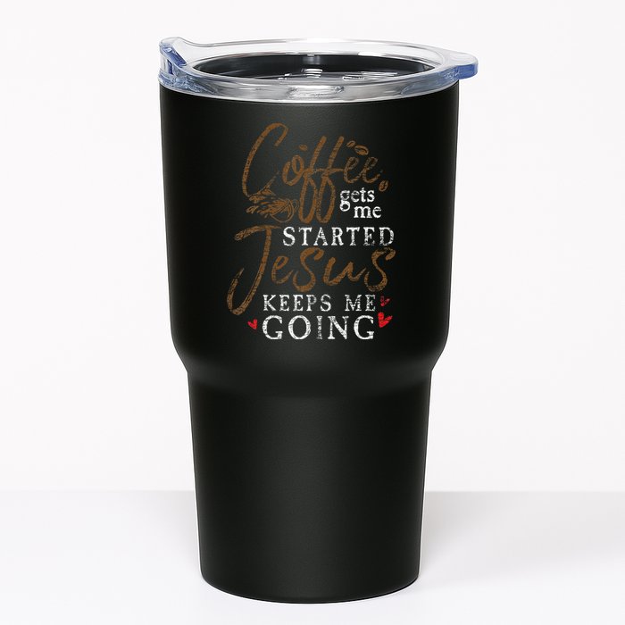 Coffee Gets Me Started Jesus Keeps Me Going Funny Jesus Tumbler
