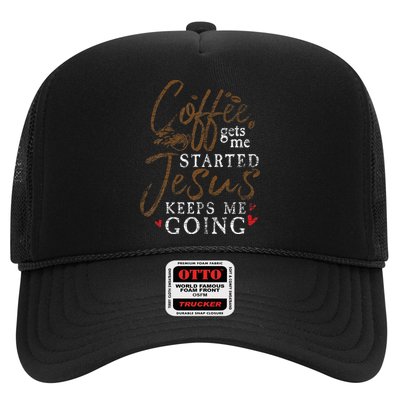 Coffee Gets Me Started Jesus Keeps Me Going Funny Jesus Trucker Hat