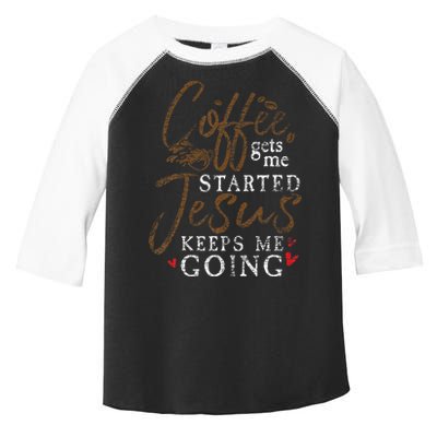 Coffee Gets Me Started Jesus Keeps Me Going Funny Jesus Toddler Fine Jersey T-Shirt