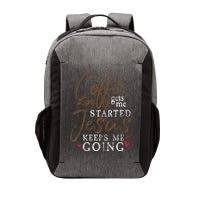 Coffee Gets Me Started Jesus Keeps Me Going Funny Jesus Vector Backpack