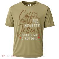 Coffee Gets Me Started Jesus Keeps Me Going Funny Jesus Performance Shirt