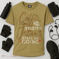 Coffee Gets Me Started Jesus Keeps Me Going Funny Jesus Performance Shirt
